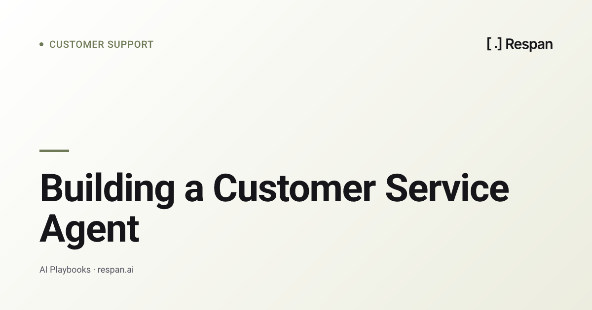 Building a Customer Service Agent: Architecture