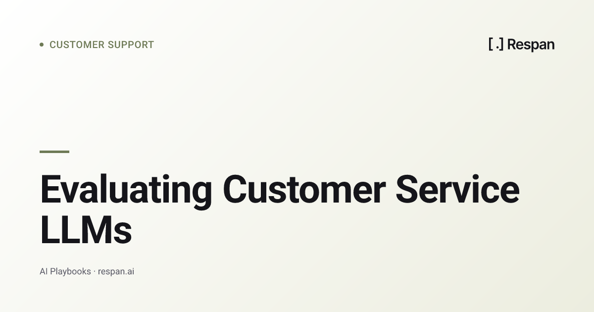 Evaluating Customer Service LLMs: Quality and Escalation