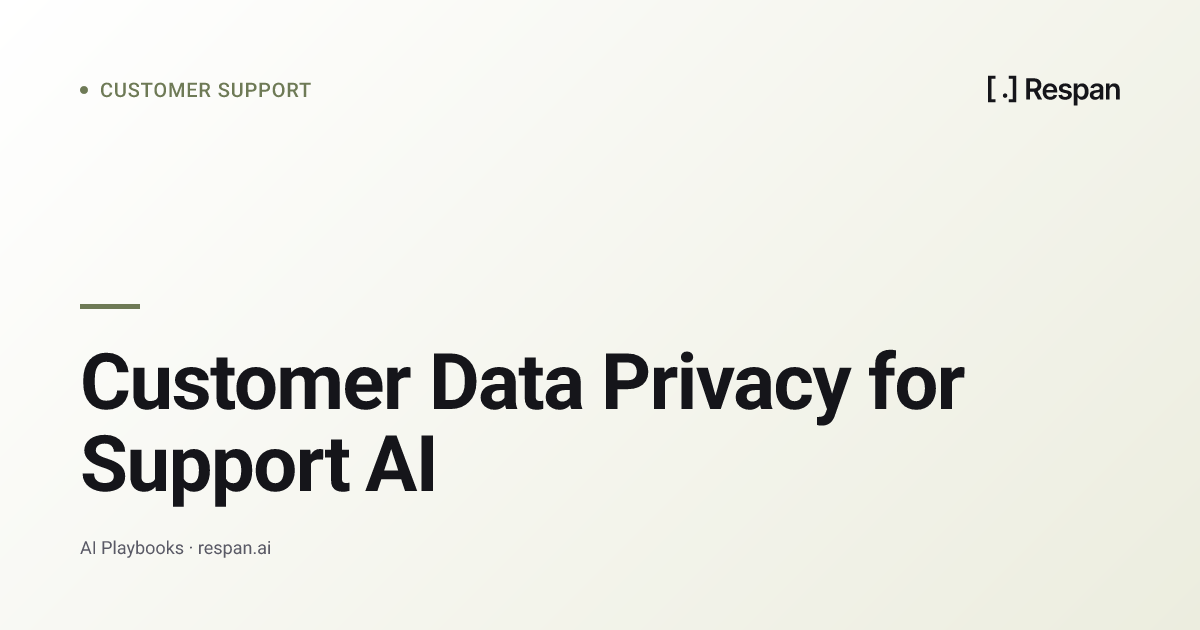 Privacy for Support AI: GDPR, CCPA, and CASL