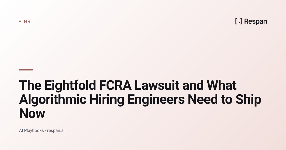 Eightfold FCRA Lawsuit: What Hiring AI Engineers Must Ship